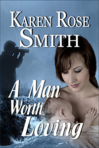 A Man Worth Loving by Karen Rose Smith