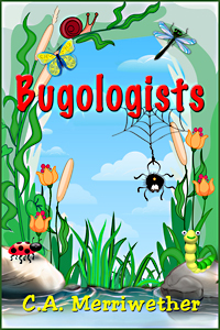 Bugologists by C.A. Merriwether