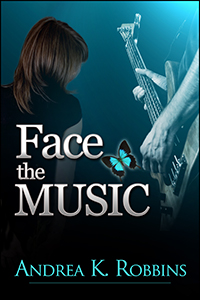 Face the Music by Andrea K. Robbins