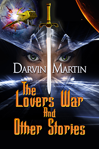 The Lovers War and Other Stories by Darvin Martin