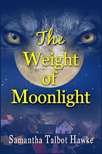The Weight of Moonlight by Samantha Talbot Hawke