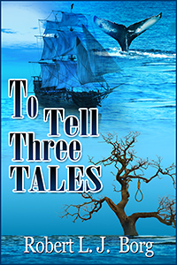 To Tell Three Tales by Robert Borg