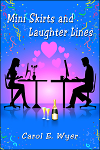 Mini Skirts and Laughter Lines by Carol E. Wyer